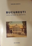 Bucuresti. Ghid istoric si artistic, Grigore Ionescu, Ars Docendi, 2018