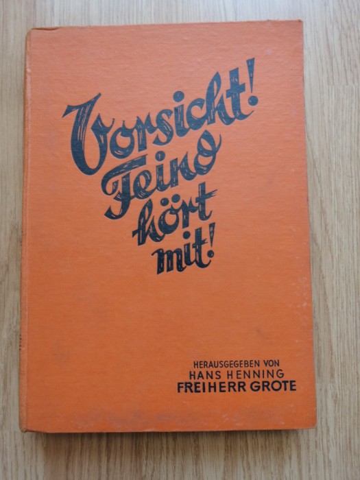 Vorsicht! Feind h&ouml;rt mit! Eine Geschichte der Weltkriegs... , Berlin, 1930