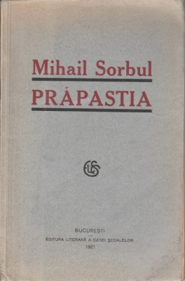 Mihail Sorbul - Prapastia (editie princeps) foto