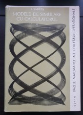 Modele de simulare cu calculatorul - I. Văduva (seria Bazele matematice ale cercetării operaționale)