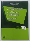 DEZVOLTARI TEORETICE SI INSTITUTIONALE IN ALTERNATIVELE EDUCATIONALE , coordonator HORATIU C . CATALANO , 2011