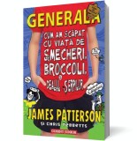 Cum am scapat cu viata de smecheri, broccoli si dealul serpilor (Generala, vol. 4)