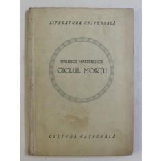CICLUL MORTII - trei drame de MAURICE MAETERLINCK , 1923