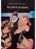 Corneliu Gabriel Cornaseanu - In lupta cu mafia (semnata) (Editia: 1993)
