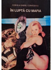 Corneliu Gabriel Cornaseanu - In lupta cu mafia (semnata) (Editia: 1993) foto