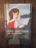 FATA CARE CITEA IN METROU - CHRISTINE FERET-FLEURY , 2017, Humanitas