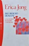 Cartea Ricordero domani de Erica Jong, Editura Tascabili Bompiani, Editie Brosata 2000, Limba Italiana