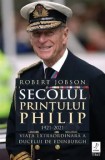 Secolul Printului Philip. 1921-2021. Viata extraordinara a ducelui de Edinburgh/Robert Jobson, Trei
