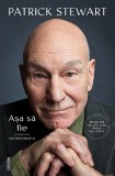 Cumpara ieftin Asa Sa Fie. Autobiografia, Patrick Stewart - Editura Nemira