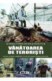 Vanatoarea de teroristi. Ghidul fortelor SAS si de elita - Alexander Stilwell