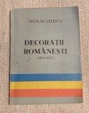 Catalog decorații rom&acirc;nești 1860-1947 Nicolae Lelescu