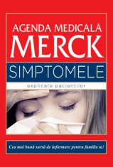 Agenda Medicala Merck. Simptomele explicate pacientilor - Justin L Kaplan, Robert S Porter foto