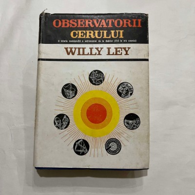 Willy Ley - Observatorii cerului foto