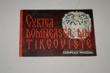 Curtea domneasca din Tirgoviste - Complex muzeal - 1971