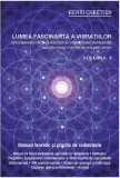 Lumea fascinanta a vibratiilor. Volumul 6 | Henri Chretien