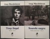 OSIP MANDELSTAM - TIMP ILEGAL (VOLUMUL 1: POEME) + SOARELE NEGRU (VOLUMUL 2: POEME, PROZA, ESEU) [2014 / traduceri, prefata si note de LEO BUTNARU]