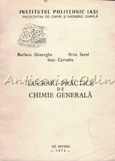 Lucrari Practice De Chimie Generala - Burlacu Gheorghe, Ifrim Savel