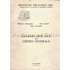 Lucrari Practice De Chimie Generala - Burlacu Gheorghe, Ifrim Savel