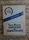 PORTRETE SI SEMNIFICATII - VASILE BANCILA