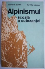 Alpinismul ? scoala a cutezantei ? Gheorghe Suman, Dumitru Babadag (coperta putin uzata) foto