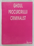 GHIDUL PROCURORULUI CRIMINALIST de IERONIM URSU si IOAN DORU CRISTESCU , 1994
