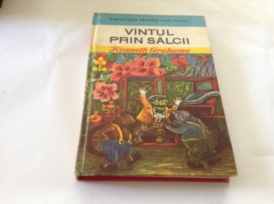 KENNETH GRAHAME - VINTUL PRIN SALCII-RF17/1 foto