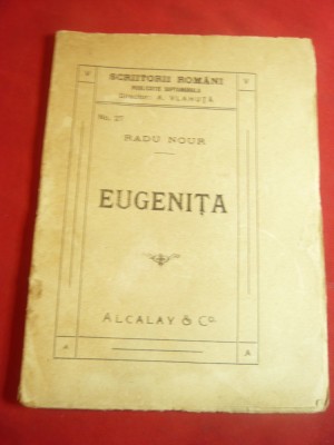 Radu Nour - Eugenita-inc.sec.XX Alcalay - Scriitorii Romani ,31 pag foto