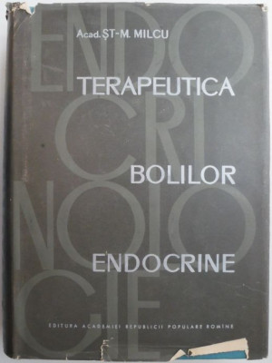 Terapeutica bolilor endocrine &amp;ndash; St-M. Milcu foto