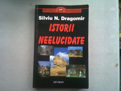 ISTORII NEELUCIDATE - SILVIU N. DRAGOMIR foto