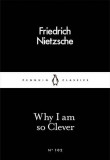 Why I Am so Clever | Friedrich Nietzsche