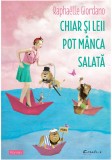 Chiar si leii pot manca salata | Raphaelle Giordano