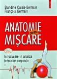Cumpara ieftin Anatomie pentru miscare (volumul 1) - 2009 - Blandine Calais Germain (B314)