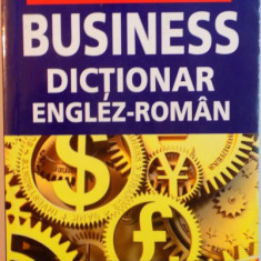 OXFORD BUSINESS, DICTIONAR ENGLEZ-ROMAN, PESTE 6500 DE TERMENI EXPLICATI, EDITIA A 3-A, 2007