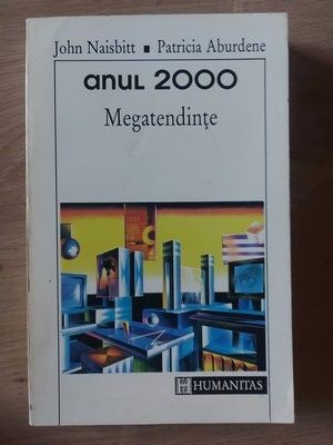 Anul 2000: Megatendinte- John Naisbitt, Patricia Aburdene foto