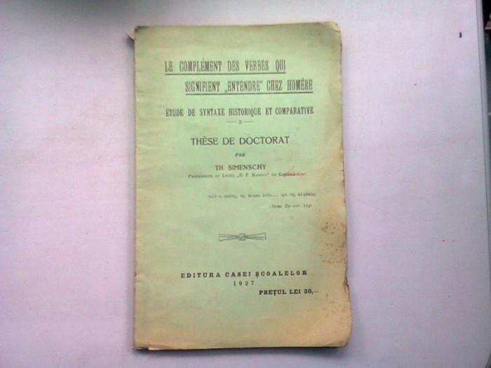 LE COMPLEMENT DES VERBES QUI SIGNIFIENT ETENDRE CHEZ HOMERE. TEZA DE DOCTORAT - TH. SIMENSCHY