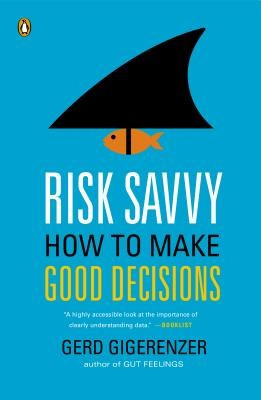 Risk Savvy: How to Make Good Decisions foto
