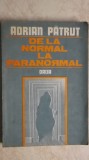 Adrian Patrut - De la normal la paranormal - 316 pagini - Stare foarte buna