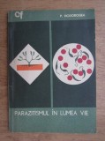 Parazitismul in lumea vie - P. Hodorogea, Editura Stiintifica 1967, Zoologie