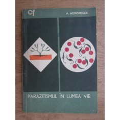 P. Hodorogea - Parazitismul in lumea vie