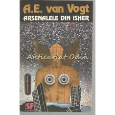 Arsenalele Din Isher - A. E. Van Vogt