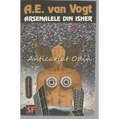 Arsenalele Din Isher - A. E. Van Vogt