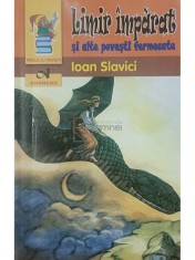 Ioan Slavici - Limir Imparat si alte povesti fermecate (Editia: 2013) foto