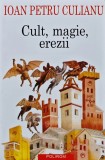 Cumpara ieftin Cult, magie, erezii - 2003 - IOAN PETRU CULIANU (BA88)