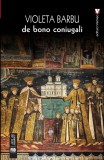 De bono coniugali - Violeta Barbu - Vremea