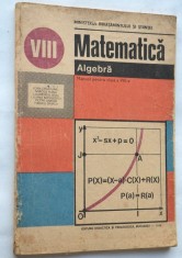 Manual Matematica ALGEBRA clasa a VIII-a 1990 foto