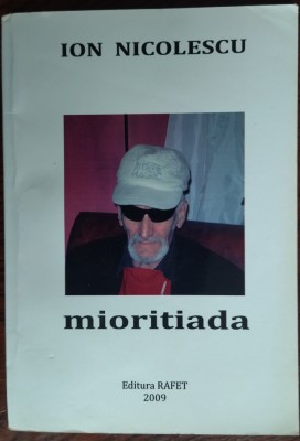ION NICOLESCU - MIORITIADA (VERSURI, editia a II-a 2009) [DEDICATIE / AUTOGRAF] foto