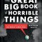 The Great Big Book of Horrible Things: The Definitive Chronicle of History&#039;s 100 Worst Atrocities