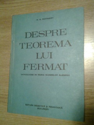 Despre teorema lui Fermat -Introducere in teoria numerelor algebrice - Postnikov foto
