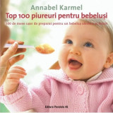 Top 100 piureuri pentru bebelusi. 100 de mese usor de preparat pentru un bebelus sanatos si fericit - Annabel Karmel