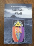 Simbolul vietii - Dr. Stylianos Atteshlis / C15G, Alta editura